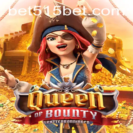 Explorando o Mundo de QueenofBounty e 515bet.win