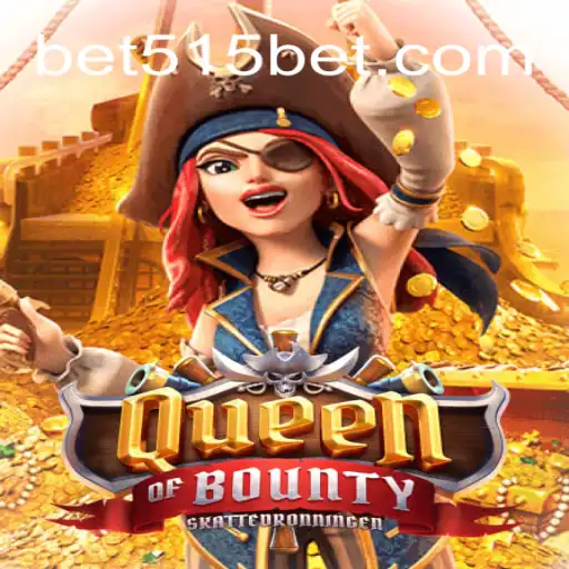 Explorando o Mundo de QueenofBounty e 515bet.win